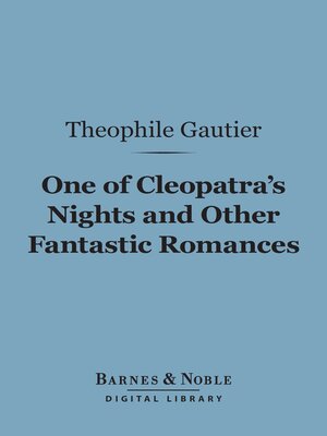 cover image of One of Cleopatra's Nights and Other Fantastic Romances (Barnes & Noble Digital Library)